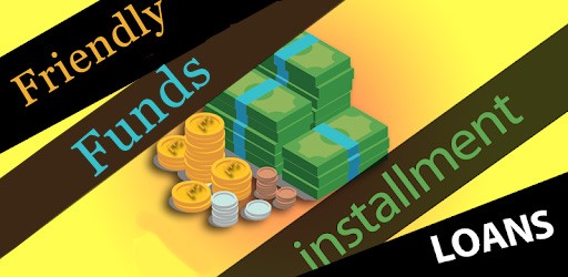 Friendly-Funds-With-Installment-Loans