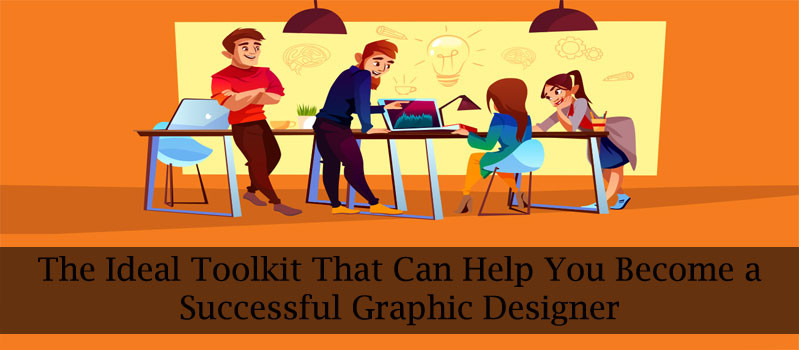The-Ideal-Toolkit-That-Can-Help-You-Become-a-Successful-Graphic-Designer