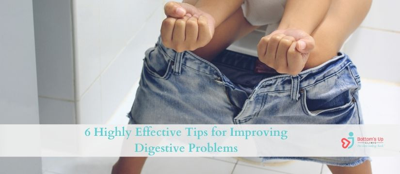 6 Highly Effective Tips for Improving Digestive Problems