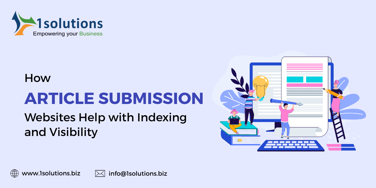 How Article Submission Websites Help with Indexing and Visibility