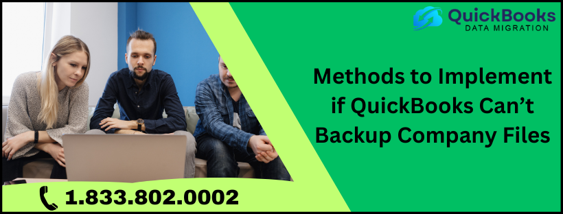 Methods to Implement if QuickBooks Cant Backup Company Files