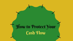 How to Protect Your Cash Flow.jpg